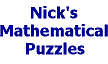 Nick’s Mathematical Puzzles