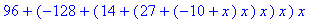 96+(-128+(14+(27+(-10+x)*x)*x)*x)*x