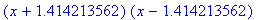 (x+1.414213562)*(x-1.414213562)