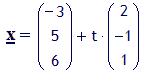x = (-3;5;6) + t(2;-1;1)