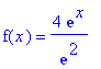 f(x) = 4/exp(2)*exp(x)