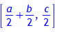 [a/2+b/2, c/2]
