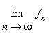 limit(f[n],n = infinity)