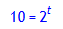 10 = 2^t