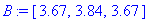 B := [3.67, 3.84, 3.67]