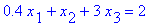 .4*x[1]+x[2]+3*x[3] = 2