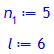 n[1]:= 5; l:= 6