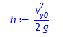 h := 1/2*1/g*v[y0]^2