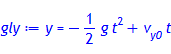 gly := y = -1/2*g*t^2+v[y0]*t