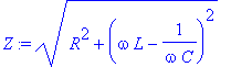 Z := (R^2+(omega*L-1/(omega*C))^2)^(1/2)