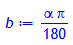 b := 1/180*alpha*Pi